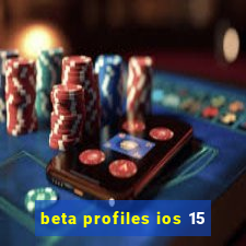 beta profiles ios 15